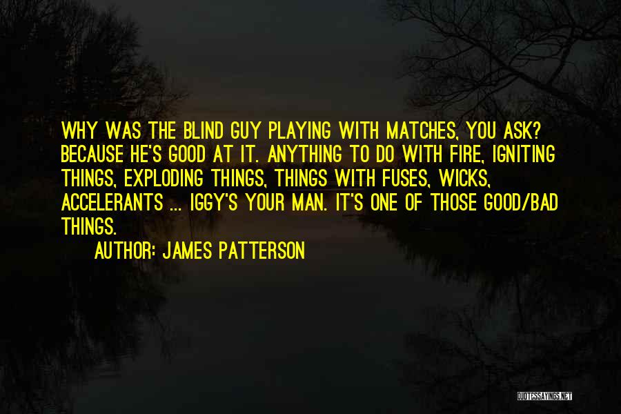 Blind Man Quotes By James Patterson