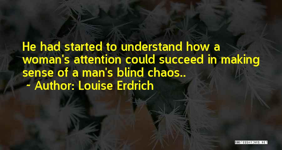 Blind Man Quotes By Louise Erdrich