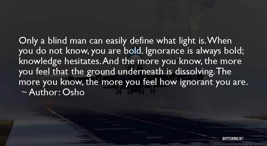 Blind Man Quotes By Osho