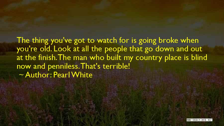 Blind Man Quotes By Pearl White