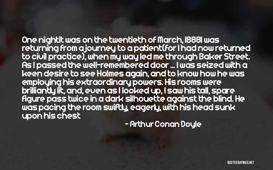 Blind Now I See Quotes By Arthur Conan Doyle Blind Now I See Quotes By Arthur Conan Doyle