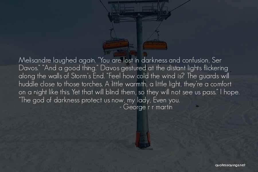 Blind Now I See Quotes By George R R Martin Blind Now I See Quotes By George R R Martin