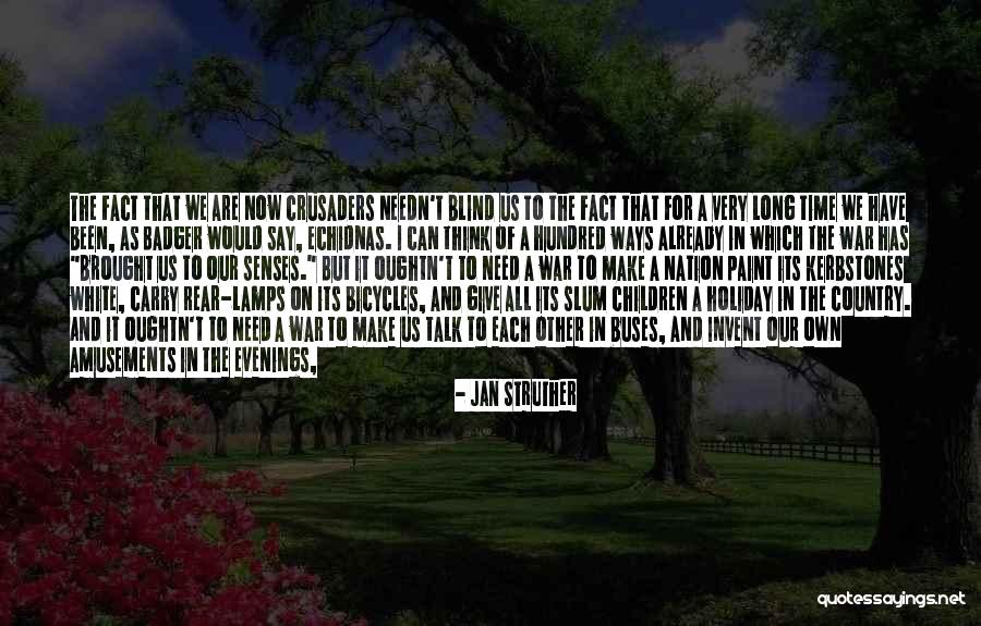 Blind Now I See Quotes By Jan Struther Blind Now I See Quotes By Jan Struther