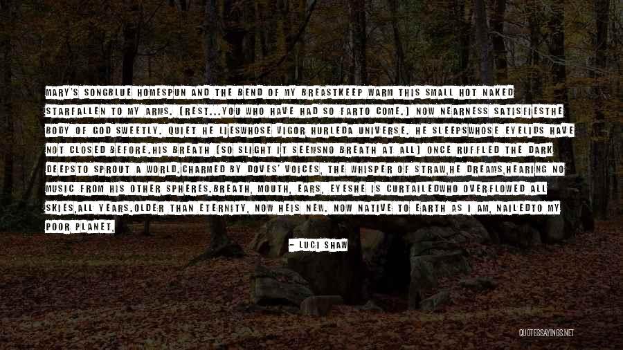 Blind Now I See Quotes By Luci Shaw Blind Now I See Quotes By Luci Shaw