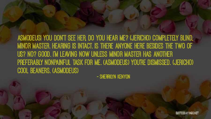Blind Now I See Quotes By Sherrilyn Kenyon Blind Now I See Quotes By Sherrilyn Kenyon