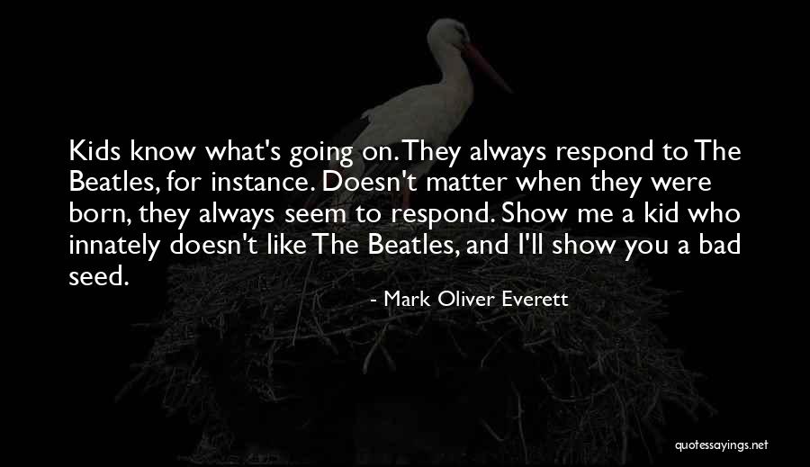 Blind Obedience To Authority Quotes By Mark Oliver Everett Blind Obedience To Authority Quotes By Mark Oliver Everett