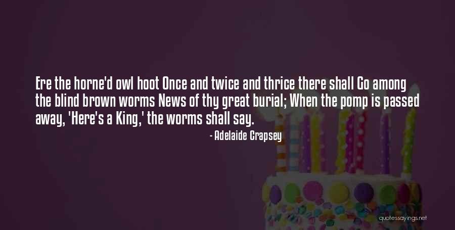 Blind Owl Quotes By Adelaide Crapsey Blind Owl Quotes By Adelaide Crapsey