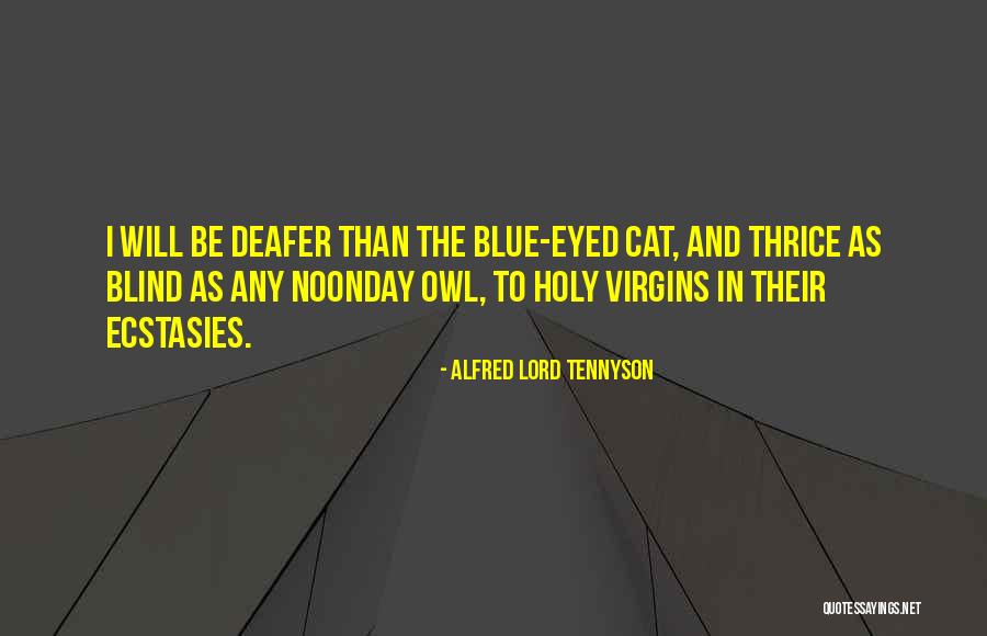 Blind Owl Quotes By Alfred Lord Tennyson Blind Owl Quotes By Alfred Lord Tennyson