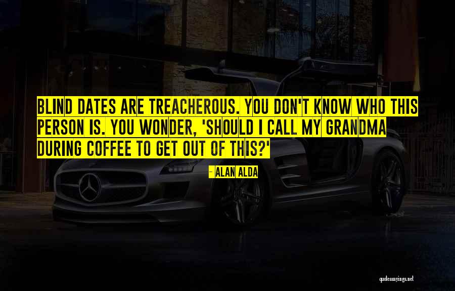 Blind Person Quotes By Alan Alda Blind Person Quotes By Alan Alda