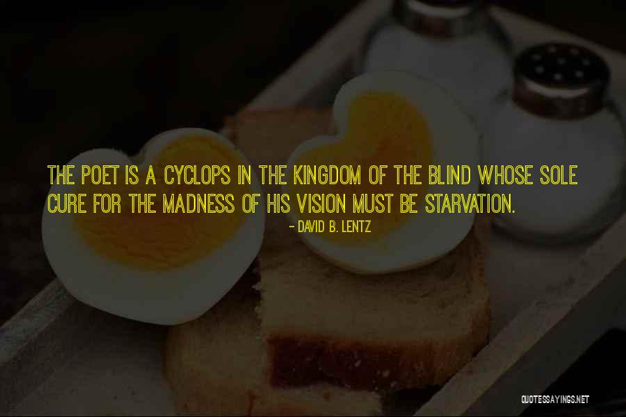 Blind Poet Quotes By David B. Lentz Blind Poet Quotes By David B. Lentz