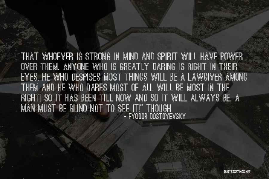 Blind Power Quotes By Fyodor Dostoyevsky Blind Power Quotes By Fyodor Dostoyevsky