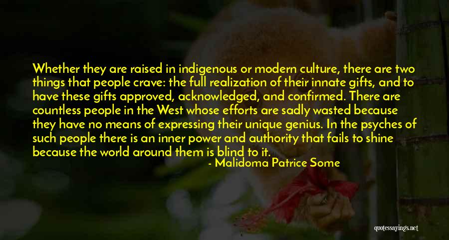 Blind Power Quotes By Malidoma Patrice Some Blind Power Quotes By Malidoma Patrice Some