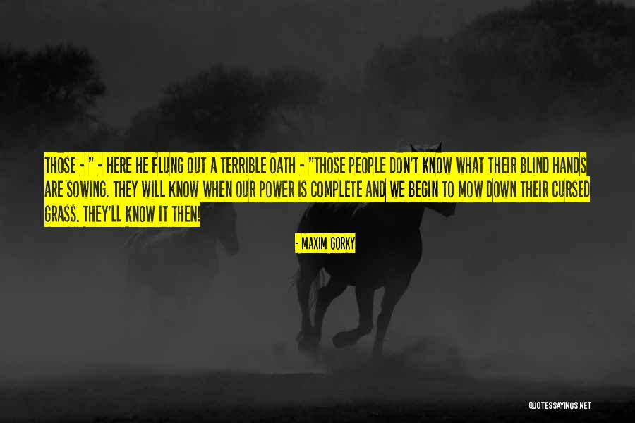 Blind Power Quotes By Maxim Gorky Blind Power Quotes By Maxim Gorky