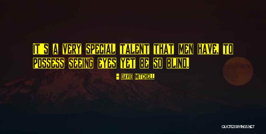 Blind Quotes By David Mitchell Blind Quotes By David Mitchell