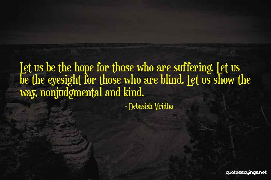 Blind Quotes Quotes By Debasish Mridha Blind Quotes Quotes By Debasish Mridha
