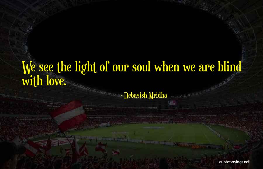 Blind Quotes Quotes By Debasish Mridha Blind Quotes Quotes By Debasish Mridha