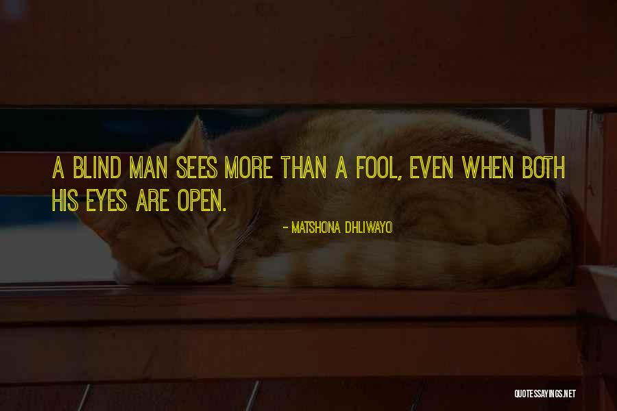 Blind Quotes Quotes By Matshona Dhliwayo Blind Quotes Quotes By Matshona Dhliwayo