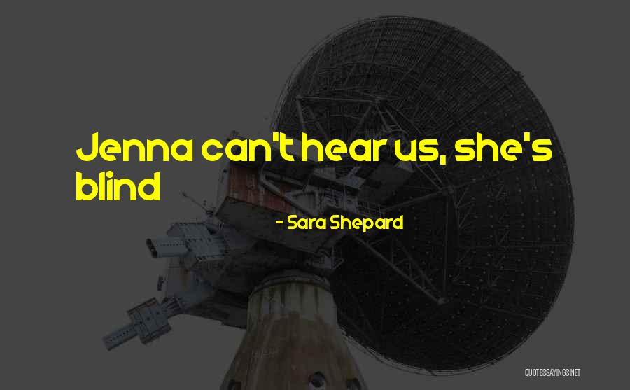 Blind Quotes Quotes By Sara Shepard Blind Quotes Quotes By Sara Shepard