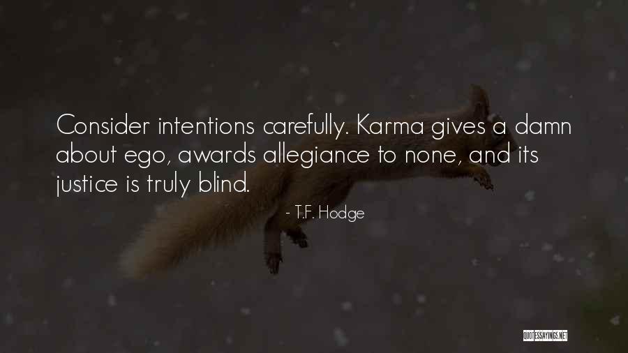 Blind Quotes Quotes By T.F. Hodge Blind Quotes Quotes By T.F. Hodge