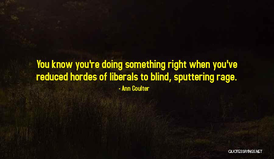 Blind Rage Quotes By Ann Coulter Blind Rage Quotes By Ann Coulter