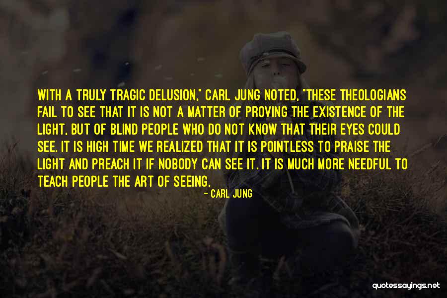 Blind Seeing The Best Quotes By Carl Jung Blind Seeing The Best Quotes By Carl Jung