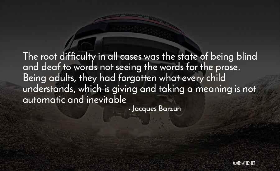 Blind Seeing The Best Quotes By Jacques Barzun Blind Seeing The Best Quotes By Jacques Barzun