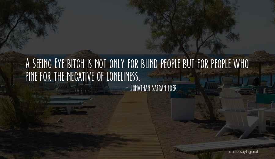 Blind Seeing The Best Quotes By Jonathan Safran Foer Blind Seeing The Best Quotes By Jonathan Safran Foer