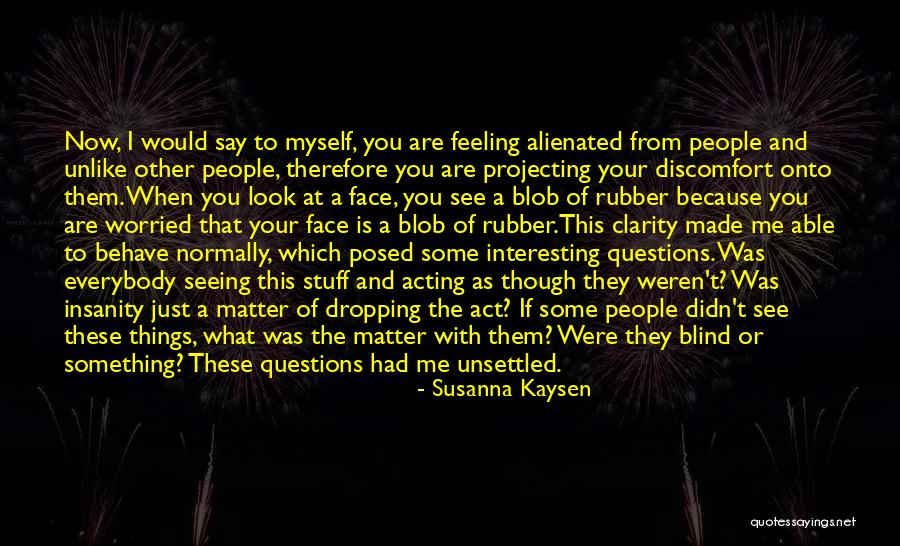 Blind Seeing The Best Quotes By Susanna Kaysen Blind Seeing The Best Quotes By Susanna Kaysen