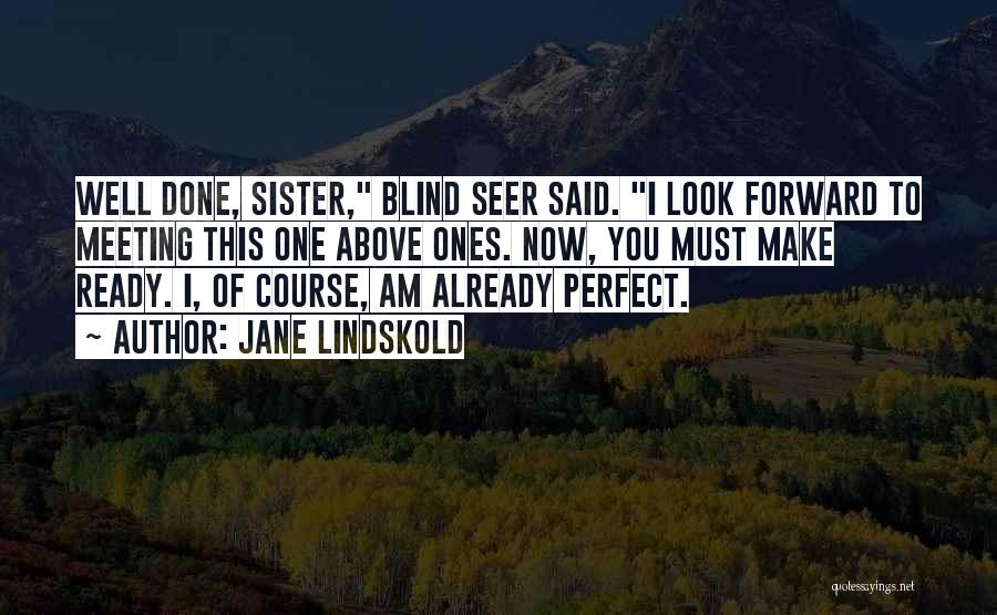 Blind Seer Quotes By Jane Lindskold