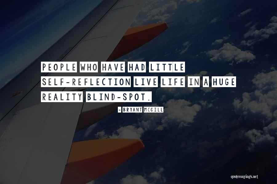 Blind Spot Quotes By Bryant McGill Blind Spot Quotes By Bryant McGill