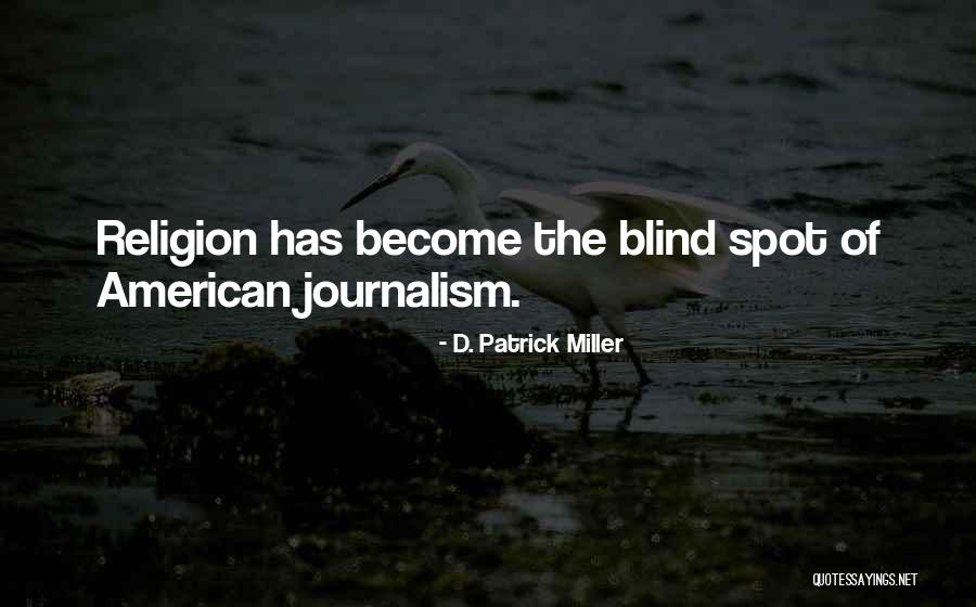 Blind Spot Quotes By D. Patrick Miller Blind Spot Quotes By D. Patrick Miller