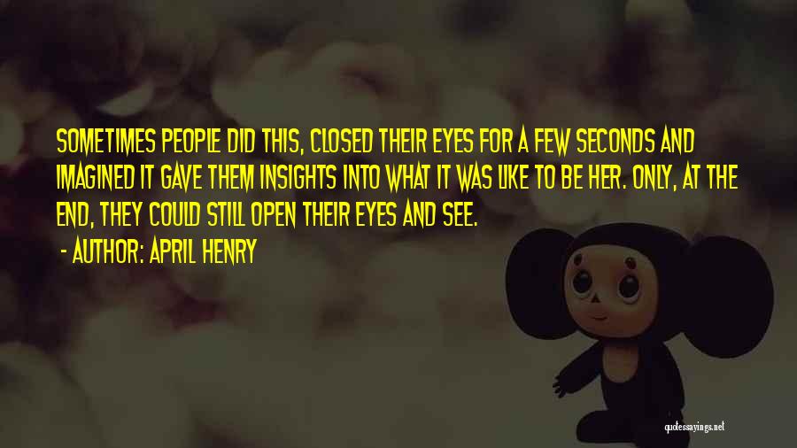 Blind To See Quotes By April Henry