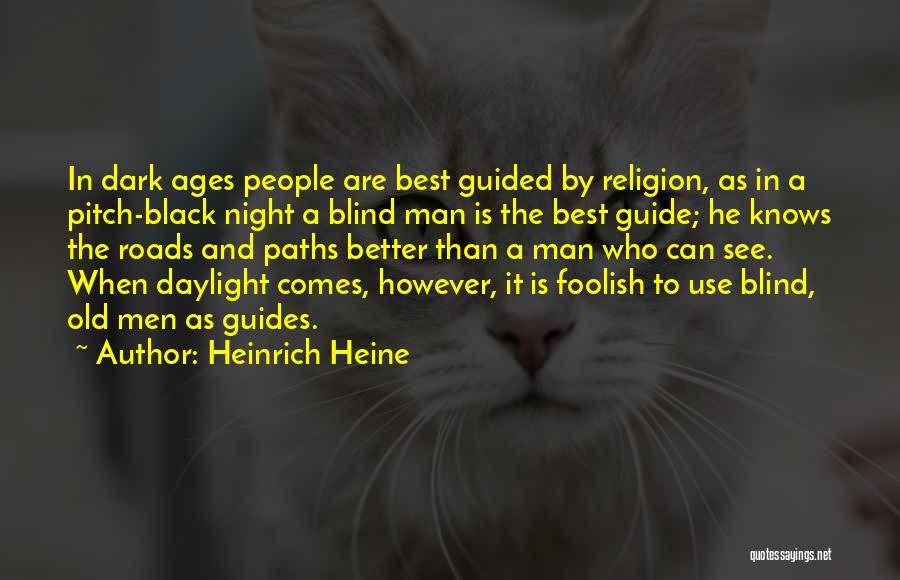 Blind To See Quotes By Heinrich Heine
