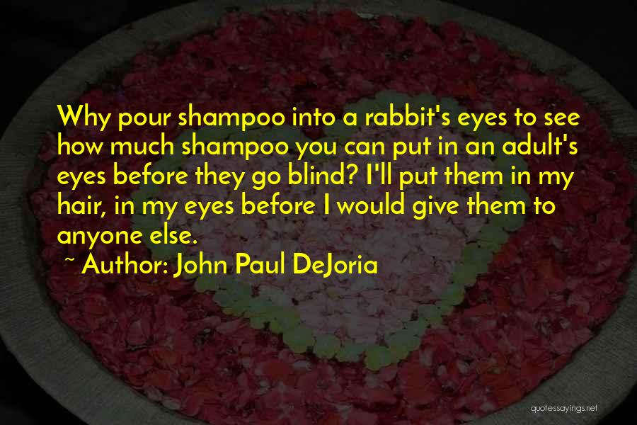 Blind To See Quotes By John Paul DeJoria