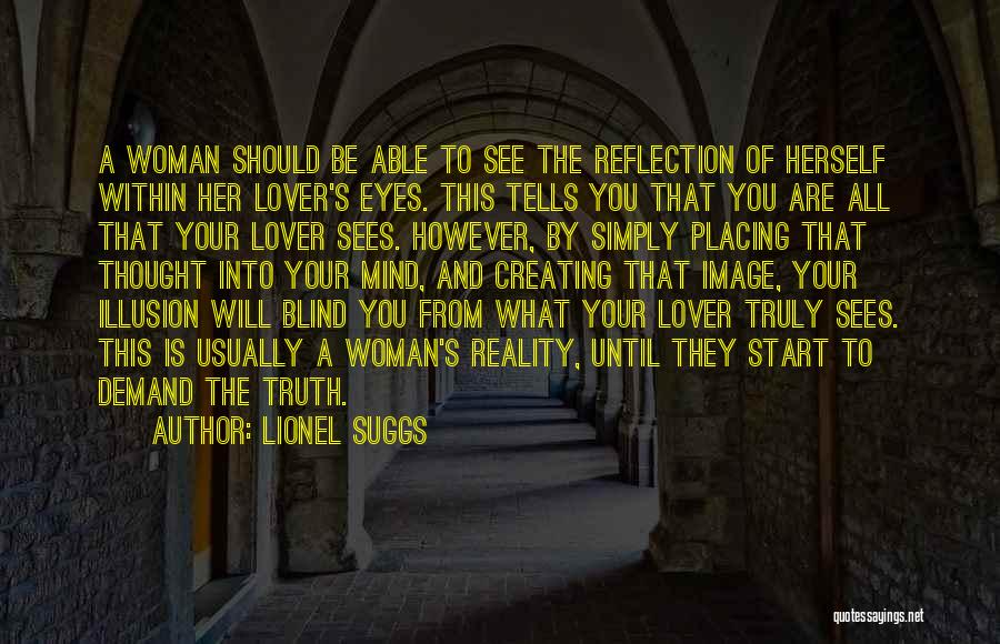 Blind To See The Truth Quotes By Lionel Suggs