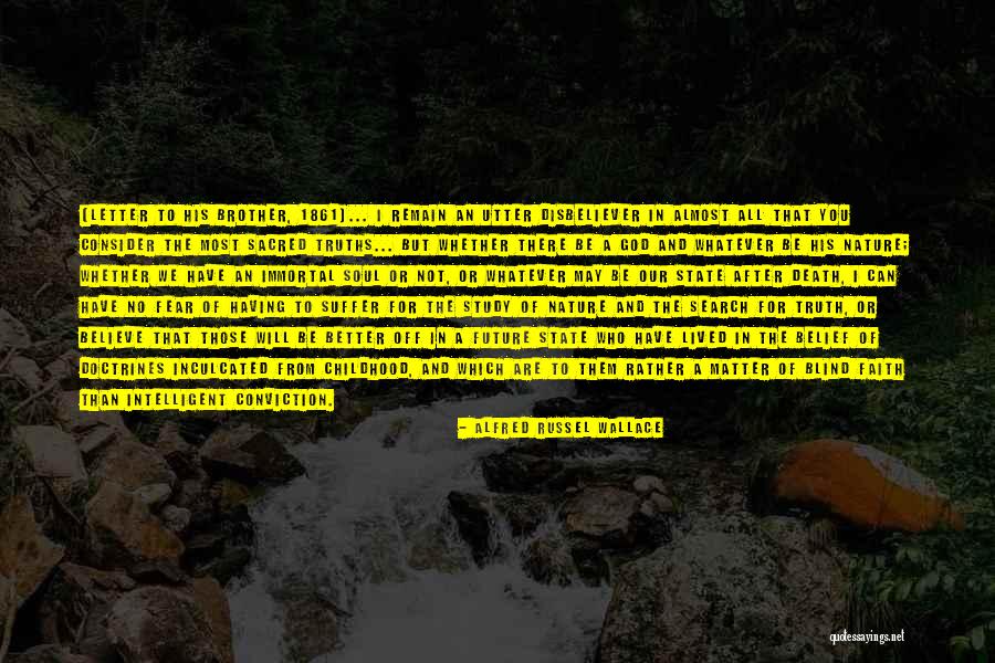 Blind To Truth Quotes By Alfred Russel Wallace Blind To Truth Quotes By Alfred Russel Wallace