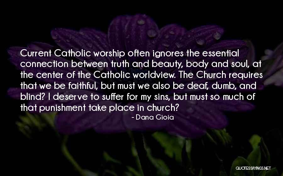 Blind To Truth Quotes By Dana Gioia Blind To Truth Quotes By Dana Gioia