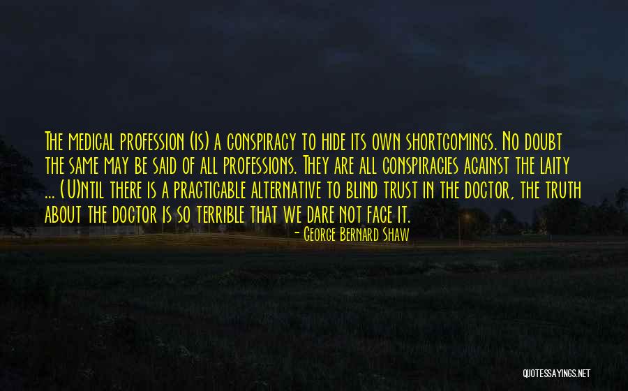 Blind To Truth Quotes By George Bernard Shaw Blind To Truth Quotes By George Bernard Shaw