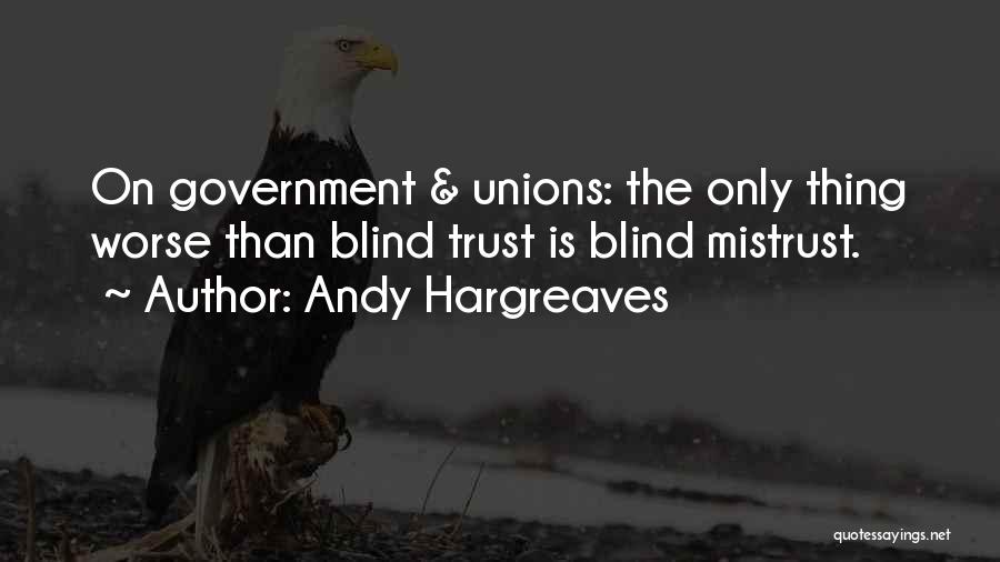 Blind Trust Quotes By Andy Hargreaves