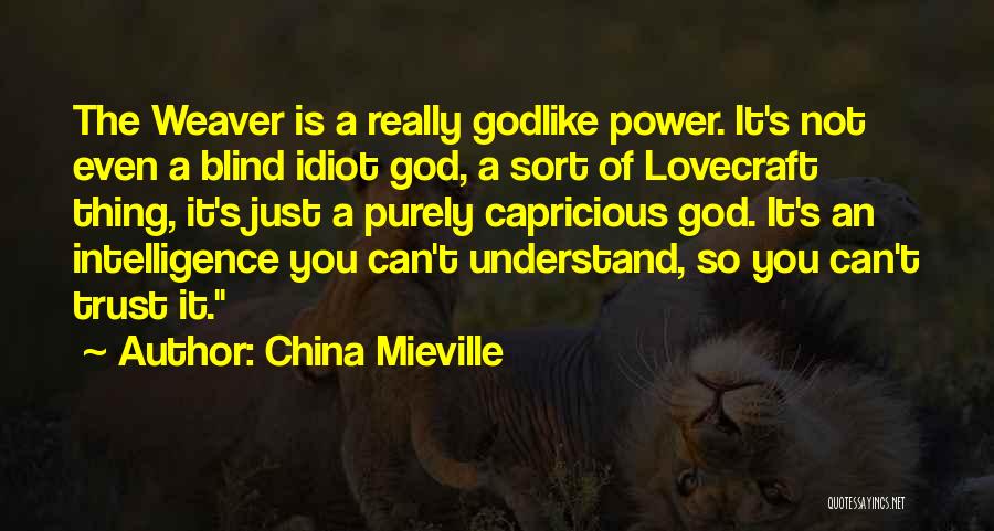 Blind Trust Quotes By China Mieville