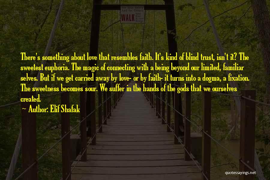 Blind Trust Quotes By Elif Shafak