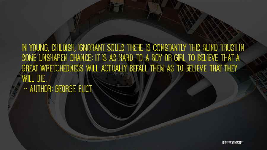 Blind Trust Quotes By George Eliot