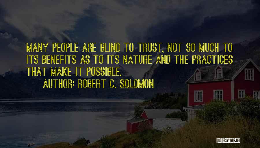 Blind Trust Quotes By Robert C. Solomon