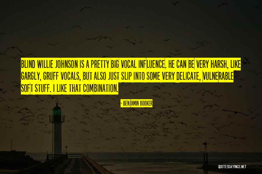 Blind Willie Johnson Quotes By Benjamin Booker Blind Willie Johnson Quotes By Benjamin Booker