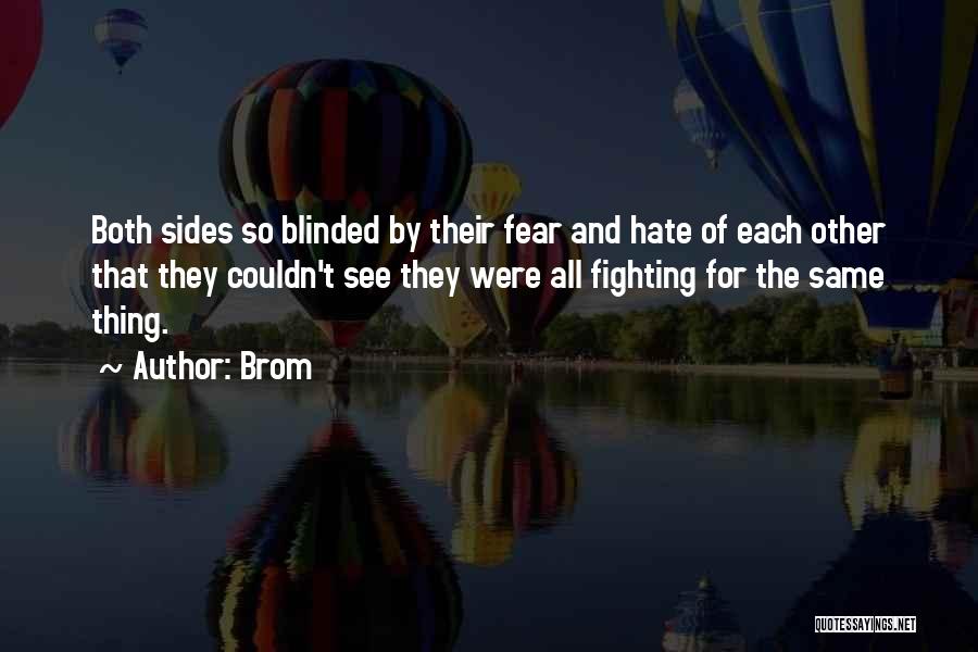 Blinded By Hate Quotes By Brom