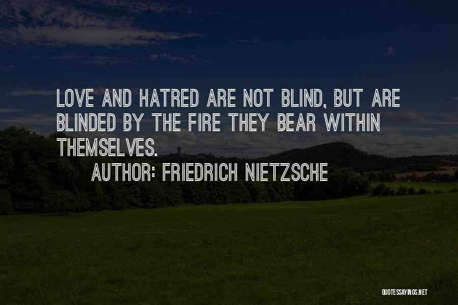 Blinded By Hate Quotes By Friedrich Nietzsche