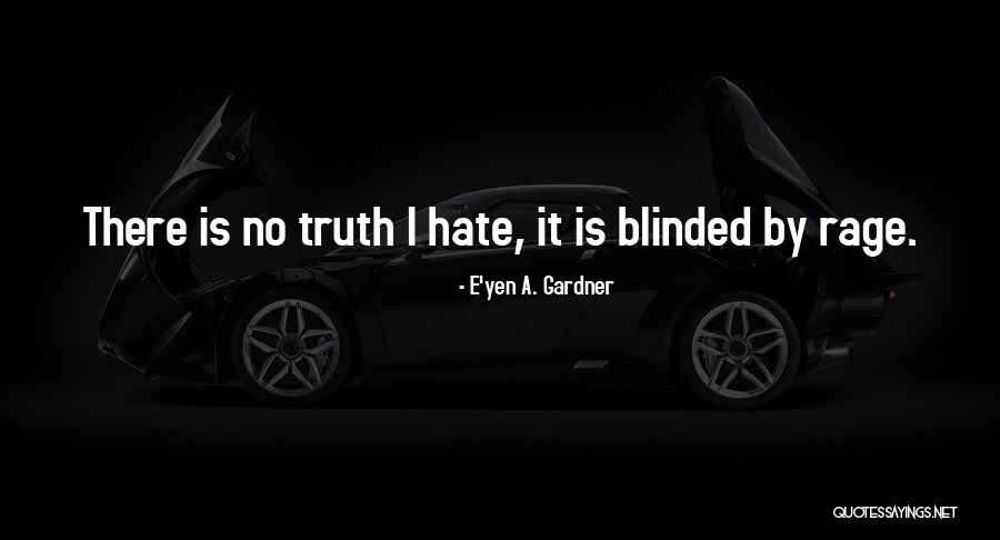 Blinded By Love Quotes By E'yen A. Gardner Blinded By Love Quotes By E'yen A. Gardner