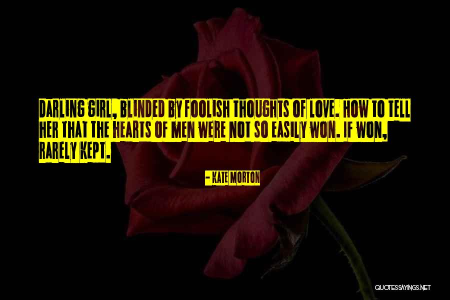 Blinded By Love Quotes By Kate Morton Blinded By Love Quotes By Kate Morton