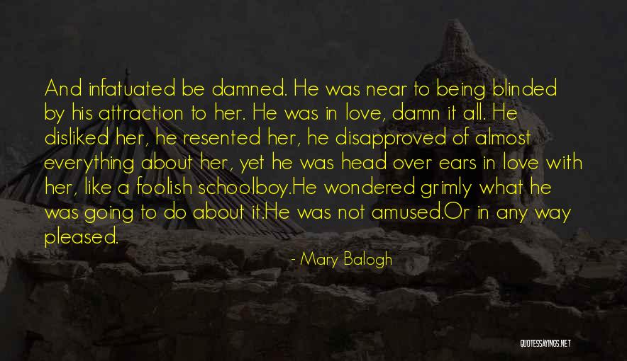 Blinded By Love Quotes By Mary Balogh Blinded By Love Quotes By Mary Balogh