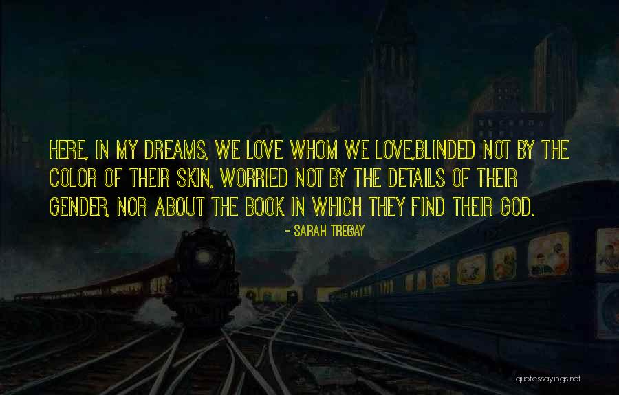 Blinded By Love Quotes By Sarah Tregay Blinded By Love Quotes By Sarah Tregay